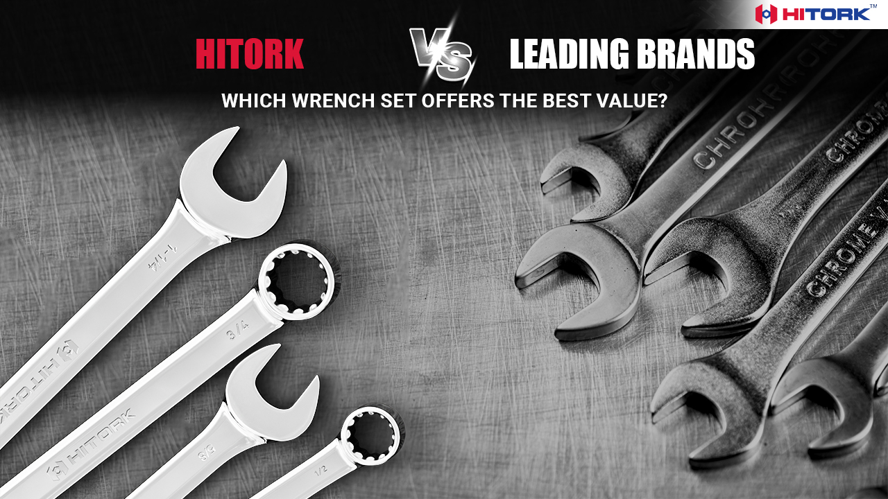 HITORK vs Leading Brands: Which Wrench Set Offers the Best Value